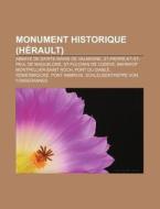 Monument historique (Hérault) di Quelle Wikipedia edito da Books LLC, Reference Series