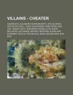 Villains - Cheater: Aggregor, Alejandro di Source Wikia edito da Books LLC, Wiki Series