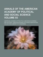 Annals of the American Academy of Political and Social Science Volume 93 di American Academy of Science edito da Rarebooksclub.com