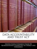 Data Accountability And Trust Act edito da Bibliogov