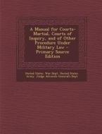 Manual for Courts-Martial, Courts of Inquiry, and of Other Procedure Under Military Law edito da Nabu Press