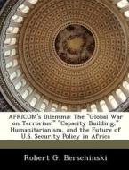 Africom\'s Dilemma di Robert G Berschinski edito da Bibliogov