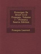 Principes de Droit Civil Francais, Volume 7 di Francois Laurent edito da Nabu Press