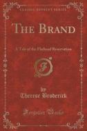 The Brand di Therese Broderick edito da Forgotten Books