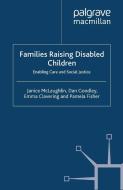 Families Raising Disabled Children di J. McLaughlin, Dan Goodley, Emma Clavering, P. Fisher edito da Palgrave Macmillan