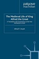 The Medieval Life of King Alfred the Great di A. Smyth edito da Palgrave Macmillan UK