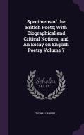 Specimens Of The British Poets; With Biographical And Critical Notices, And An Essay On English Poetry Volume 7 di Thomas Campbell edito da Palala Press