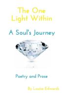 The One Light Within di Louise Edwards edito da Blurb