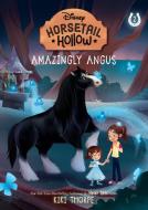 Horsetail Hollow #2: Amazingly Angus di Kiki Thorpe edito da DISNEY-HYPERION