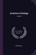 Archives of Otology; Volume 8 di Anonymous edito da CHIZINE PUBN