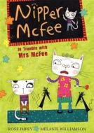 Nipper Mcfee: In Trouble With Mrs Mcfee di Rose Impey edito da Hachette Children's Group