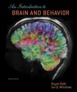 An Introduction to Brain and Behavior di Bryan Kolb, Ian Q. Whishaw edito da Worth Publishers