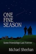 One Fine Season di Michael Sheehan edito da Authorhouse