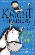 Knight in Training: A Horse Called Dora di Vivian French edito da Hachette Children's Group