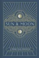 The Sun & Moon Journal di Sterling Publishing Company edito da Sterling Publishing Co Inc