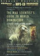 The Mad Scientist's Guide to World Domination di John Joseph Adams (Editor) edito da Brilliance Audio