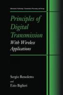 Principles of Digital Transmission di Sergio Benedetto, Ezio Biglieri edito da Springer US