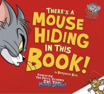 There's a Mouse Hiding in This Book! di Benjamin Bird edito da Picture Window Books