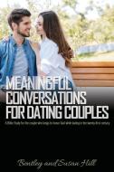 Meaningful Conversations for Dating Couples di Bentley Hill, Susan Hill edito da XULON PR
