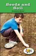 Seeds and Soil di Bernadette Brexel edito da Rosen Classroom
