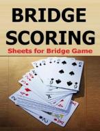 Bridge Scoring: Sheets for Bridge Game di Frances P. Robinson edito da Createspace