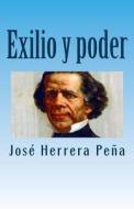 Exilio y Poder di Jose Herrera Pena edito da Createspace