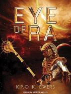Eye of Ra di Kipjo K. Ewers edito da Tantor Audio