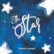 The Star di Shweta Sanzgiri edito da FriesenPress