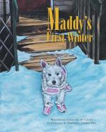 Maddy's First Winter di Charlene M Cavers edito da FriesenPress