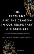 The Elephant and the Dragon in Contemporary Life Sciences di Joy Y Zhang, Saheli Datta Burton edito da Lund University Press