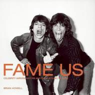 Fame Us: Celebrity Impersonators and the Cult(ure) of Fame di Brian Howell edito da ARSENAL PULP PRESS