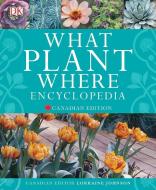 What Plant Where Encyclopedia di DK edito da Dorling Kindersley