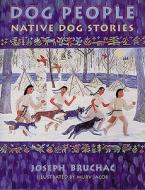 Dog People: Native Dog People di Joseph Bruchac edito da Fulcrum Group
