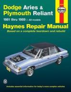 Dodge Aries & Plymouth Reliant (81 - 89) di Larry Warren, John Haynes, Chilton Automotive Books, Quayside, Betsy Cyndi Betsy Cyndi Haynes edito da Haynes Publishing