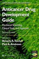 Anticancer Drug Development Guide di Beverly A. Teicher, Paul A. Andrews edito da Springer-Verlag GmbH