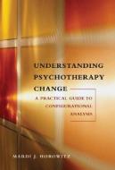 Understanding Psychotherapy Change di Mardi Jon Horowitz edito da American Psychological Association