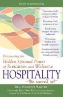 Hospitality--The Sacred Art: Discovering the Hidden Spiritual Power of Invitation and Welcome di Nanette Sawyer edito da SKYLIGHT PATHS