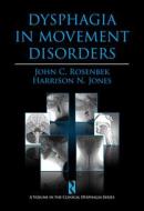 Dysphagia in Movement Disorders di John C. Rosenbek edito da PLURAL PUBLISHING