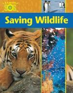 Saving Wildlife di Sally Morgan edito da Sea to Sea Publications