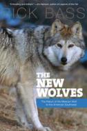 New Wolves di Rick Bass edito da Rowman & Littlefield