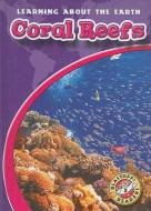 Coral Reefs di Colleen Sexton edito da BELLWETHER MEDIA