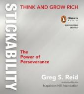Think and Grow Rich Stickability: The Power of Perseverance di Greg S. Reid edito da Penguin Audiobooks