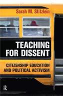 Teaching for Dissent di Sarah Marie Stitzlein edito da Taylor & Francis Ltd