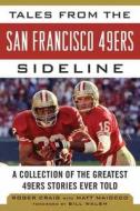 Tales from the San Francisco 49ers Sideline di Roger Craig edito da Sports Publishing LLC