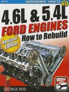 4.6l & 5.4l Ford Engines: How to Rebuild di George Reid edito da CARTECH INC