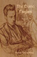 The Duino Elegies di Rainer Maria Rilke edito da Bibliotech Press