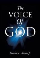 The Voice of God di Roman L. Rivers Jr edito da XULON PR