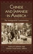 Chinese and Japanese in America: The Immigration Controversies di Emory R. Johnson edito da Westphalia Press