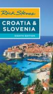Rick Steves Croatia & Slovenia di Rick Steves, Cameron Hewitt edito da AVALON TRAVEL PUBL