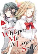 Whisper Me A Love Song 4 di Eku Takeshima edito da Kodansha America, Inc